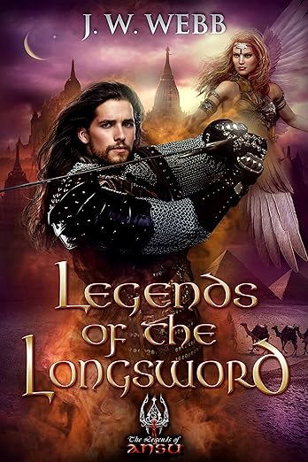 Legends of the Longsword by J.W. Webb